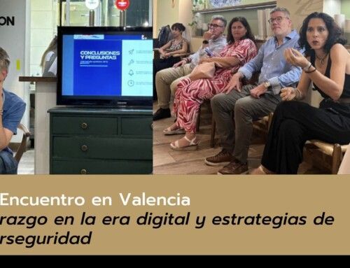 29º Encuentro en Valencia: “Liderazgo en la era digital y estrategias de ciberseguridad”