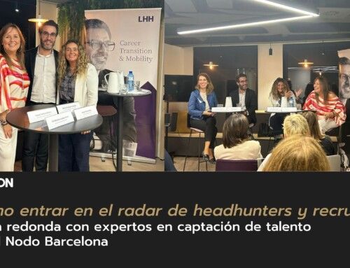 Mesa redonda en Barcelona del Programa DET: “Cómo conseguir entrar en el radar de headhunters y recruiters”