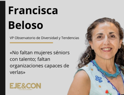 Francisca Beloso: “No faltan mujeres séniors con talento; faltan organizaciones capaces de verlas”