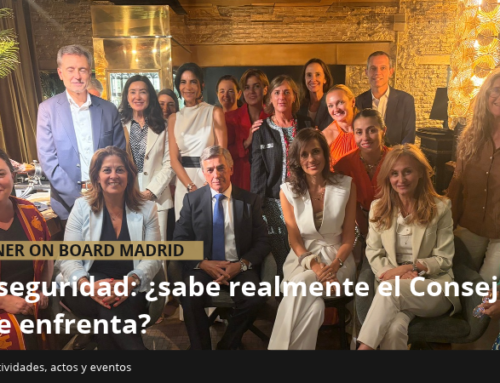 XV Dinner on Board Madrid: “Ciberseguridad: ¿sabe realmente el Consejo a qué se enfrenta?”